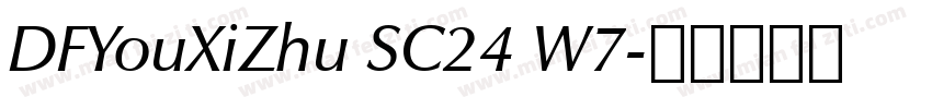 DFYouXiZhu SC24 W7字体转换
